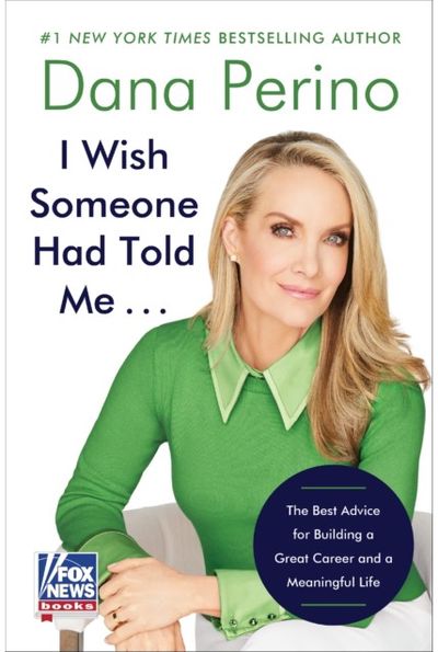 I Wish Someone Had Told Me . . .: The Best Advice for Building a Great Career and a Meaningful Life Building a Great Career and a Meaningful Life