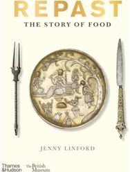 Repast (British Museum): The Story of Food - Winner of the Best in the World Gourmand Award 2025