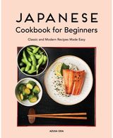Japanese Cookbook for Beginners Classic and Modern