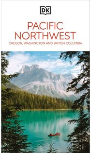 DK Pacific Northwest: Oregon, Washington and British Columbia: Must-See Sights. Culture & History. Detailed Maps & Tours.