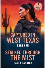 Captured In West Texas / Stalked Through The Mist: Captured in West Texas (Marshals of Mesa Point) / Stalked Through the Mist (Marsh Mysteries) Texas (Marshals of Mesa Point) / Stalked Through the Mist (Marsh Mysteries)