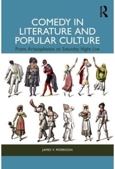 Comedy in Literature and Popular Culture From Aristophanes to