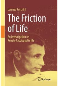 Friction of Life: An investigation on Renato Caccioppoli's life An investigation on Renato Caccioppoli's life