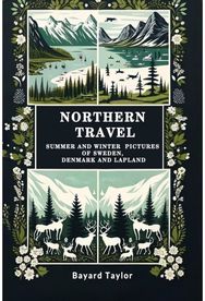 Northern TravelSummer and Winter Pictures of Sweden, Denmark and Lapland (Edition2024)