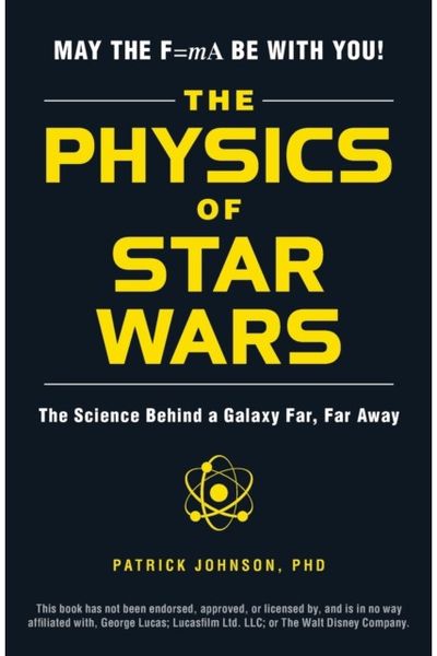 Physics of Star Wars The Science Behind a