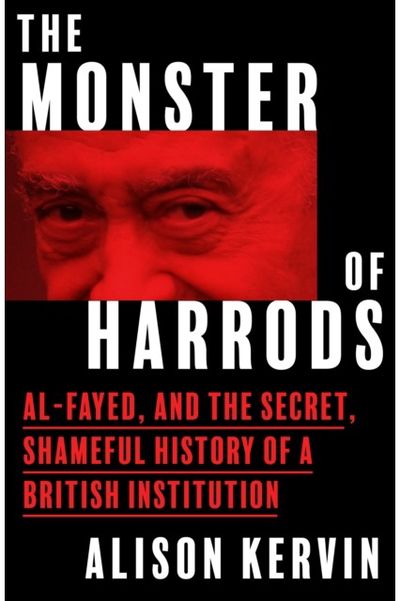 Monster of Harrods Al-Fayed and the