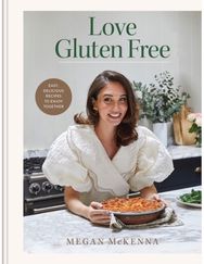 Love Gluten Free: The INSTANT SUNDAY TIMES BESTSELLER for easy, everyday, gluten-free recipes TIMES BESTSELLER for easy, everyday, gluten-free recipes
