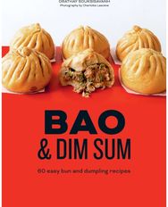 Bao & Dim Sum: 60 Easy Bun and Dumpling Recipes 60 Easy Bun and Dumpling Recipes