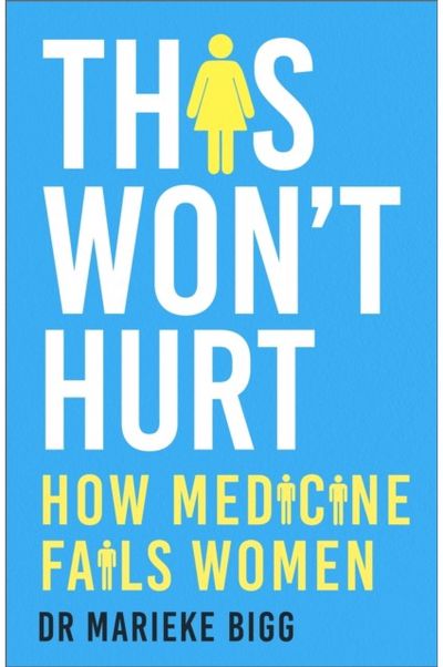 This Wont Hurt How Medicine Fails