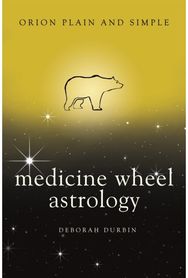 Medicine Wheel Astrology, Orion Plain and Simple