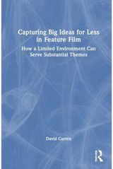 Capturing Big Ideas for Less in Feature Film How a Limited