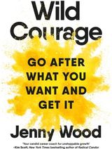 Wild Courage A Rebellious Guide