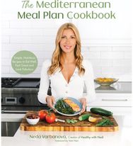 Mediterranean Meal Plan Cookbook: Simple, Nutritious Recipes to Eat Well, Feel Great and Look Fabulous Recipes to Eat Well, Feel Great and Look Fabulous