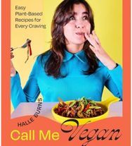 Call Me Vegan: Easy Plant-Based Recipes for Every Craving (A Cookbook) Easy Plant-Based Recipes for Every Craving (A Cookbook)