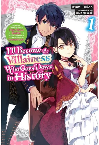 I’ll Become a Villainess Who Goes Down in History, Vol. 1 (novel)