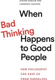 When Bad Thinking How Philosophy Can