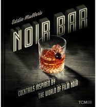Eddie Mullers Noir Cocktails Inspired