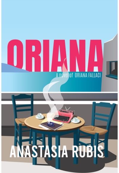 Oriana A Novel of Oriana Fallaci