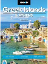 Moon Greek Islands & Athens (Third Edition): Best Beaches, Ancient Sites, Local Flavors