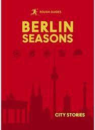 Rough Guides City Stories: Berlin Seasons