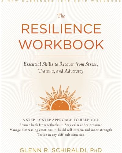 Resilience Workbook Essential Skills to