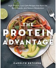 Protein Advantage Cookbook: High-Protein, Low-Carb Recipes That Burn Fat, Build Muscle, and Restore Metabolism