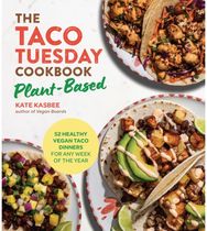 Taco Tuesday Cookbook: Plant-Based: 52 Healthy Vegan Taco Dinners for Any Week of the Year