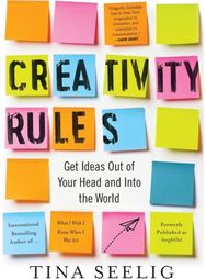 Creativity Rules: Get Ideas out of Your Head and into the World Get Ideas out of Your Head and into the World