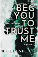 Beg You to Trust Me