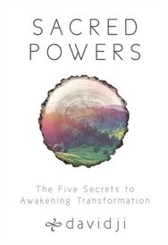 Sacred Powers The Five Secrets to Awakening Transformation