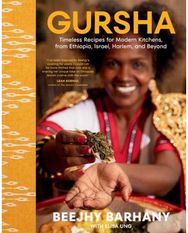 Gursha: Timeless Recipes for Modern Kitchens, from Ethiopia, Israel, Harlem, and Beyond: A Cookbook Modern Kitchens, from Ethiopia, Israel, Harlem, and Beyond: A Cookbook