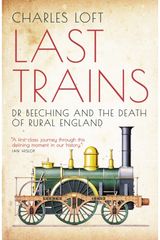 Last Trains Dr Beeching and the