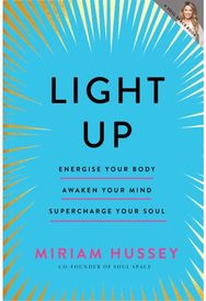 Light Up: Energise your body, awaken your mind, supercharge your soul SHORTLISTED FOR THE IRISH BOOK AWARDS 2025