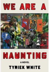 We Are a Haunting: A Novel A Novel