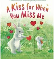 Kiss for When You Miss Me: A heartwarming book about calming first day of school nerves about calming first day of school nerves