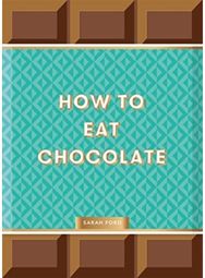 How to Eat Chocolate
