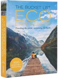 Bucket List Eco Experiences: Traveling the World, Sustaining the Earth Traveling the World, Sustaining the Earth