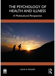 Psychology of Health and Illness: A Multicultural Perspective A Multicultural Perspective
