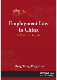 Employment Law in China: A Practical Guide A Practical Guide