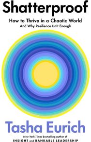 Shatterproof: How to Find Confidence, Choice, and Connection Isn't Enough) World of Constant Chaos (And Why Resilience Isn't Enough)