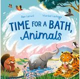 Time for a Bath, Animals: Bathtime non-fiction full of splashy animals and facts
