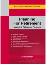 Straightforward Guide to Planning for Retirement - Managing Retirement Finances: Revised Edition 2025