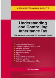 Straightforward Guide to Understanding and Controlling Inheritance Tax: Revised Edition - 2025