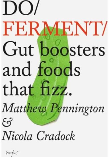 Do Ferment: Gut boosters and foods that fizz.