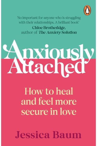 Anxiously Attached How to heal and feel