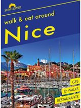 Nice Walk & Eat Sunflower Guide: Walks, restaurants and recipes