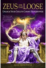Zeus on the Loose: Unlock Your Child's Cosmic Superpower