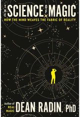 Science of Magic: How the Mind Weaves the Fabric of Reality