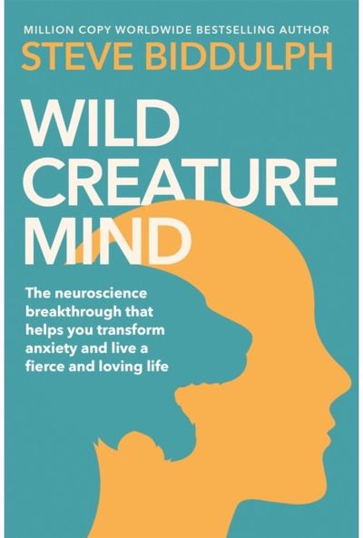 Wild Creature Mind: Transform Anxiety and Live a Fiercely Loving Life