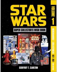 Star Wars Super Collectors Wish Book, Vol. 1, 2nd Edition: Merchandise | Collectibles, 1977-2012
